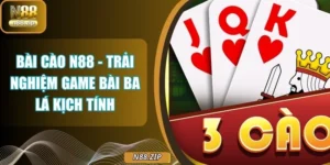 Bài Cào N88 - Trải Nghiệm Game Bài Ba Lá Kịch Tính