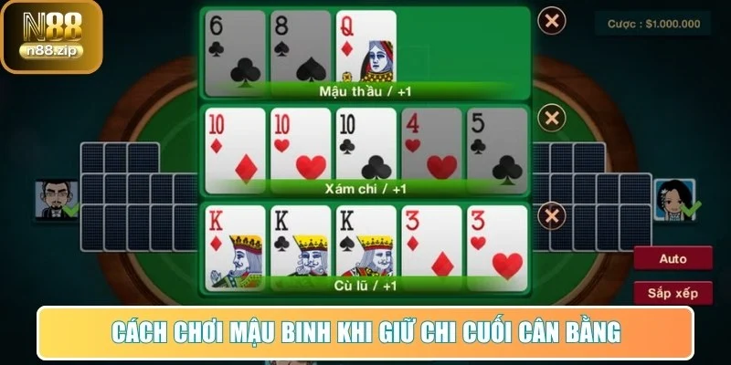 Cách chơi Mậu Binh khi giữ chi cuối cân bằng và chắc chắn