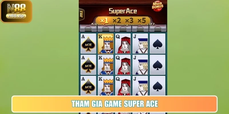 Tham gia game Super ACE
