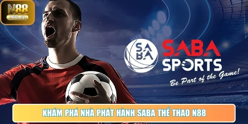 Khám phá nhà phát hành SABA Thể Thao N88
