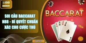 Soi Cầu Baccarat N88 - Bí Quyết Chuẩn Xác Cho Cược Thủ
